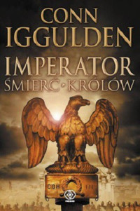 Conn Iggulden — Śmierć Królów