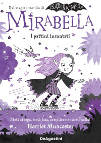 Harriet Muncaster — Mirabella. I pattini incantati