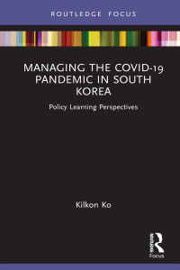 Kilkon Ko; — Managing the COVID-19 Pandemic in South Korea