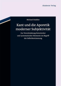 Michael Städtler — Kant und die Aporetik moderner Subjektivität