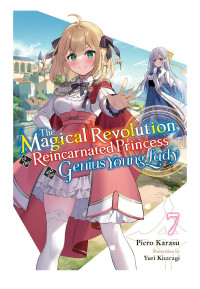 Piero Karasu & Yuri Kisaragi — The Magical Revolution of the Reincarnated Princess and the Genius Young Lady, Vol. 7