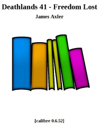 James Axler [Axler, James] — Deathlands 041 - Freedom Lost