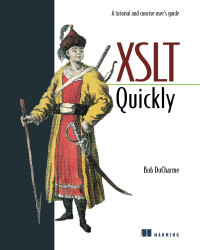 Bob DuCharme — XSLT Quickly