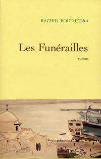 Rachid Boudjedra — Les funérailles