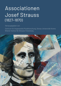 Zentrum für Angewandte Musikforschung | Wiener Institut für Stauss-Forschung (Hg.) — Associationen | Josef Strauss (1827-1870)