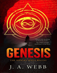 J. A. Webb — Genesis: The Seekers Series Begins