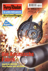 Ellmer, Arndt — [Perry Rhodan 1972] • Die Kosmische Fabrik