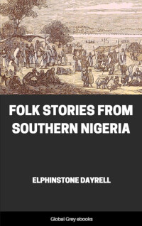 Elphinstone Dayrell — Folk Stories from Southern Nigeria