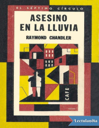 Raymond Chandler — Asesino en La Lluvia