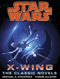 Michael A. Stackpole, Aaron Allston — The X-Wing Series: Star Wars 9-Book Bundle