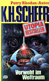 Scheer, K.H. — [Utopia Bestseller 19] • Verweht im Weltraum