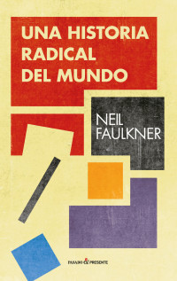 Neil Faulkner — Una historia radical del mundo