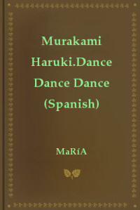 MaRíA — Murakami Haruki.Dance Dance Dance (Spanish)