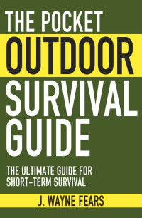 J Wayne Fears — The Pocket Outdoor Survival Guide