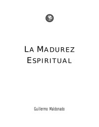 Guillermo Maldonado — La Madurez Espiritual