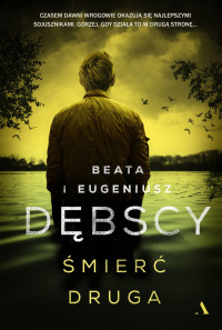 Beata i Eugeniusz Dębscy — Śmierć druga