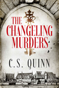 C.S. Quinn — The Changeling Murders (The Thief Taker Series Book 4)