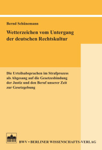 Schünemann, Bernd — Wetterzeichen vom Untergang der deutschen Rechtskultur