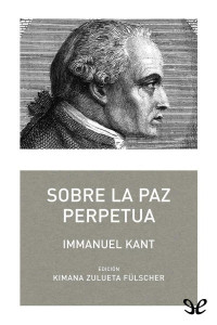 Immanuel Kant — Sobre La Paz Perpetua