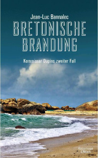 Bannalec, Jean-Luc — [Kommissar Dupin 02] • Bretonische Brandung