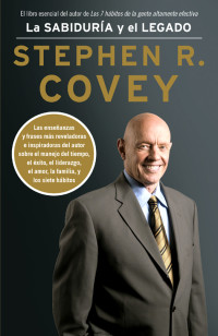 Stephen R. Covey — La Sabiduría Y El Legado