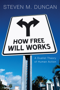 Steven M. Duncan; — How Free Will Works