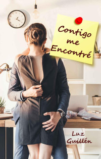 Luz Guillén — Contigo me encontré (Spanish Edition)