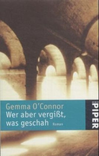 O'Connor, Gemma — Wer aber vergißt, was geschah
