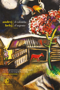 Andrej Belyj — Il colombo d'argento