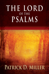 Miller, Patrick D.; — The Lord of the Psalms