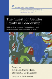 KeumJu Jewel Hyun;Diphus Chosefu Chemorion; & Diphus C Chemorion & Joseph D Galgalo — The Quest for Gender Equity in Leadership