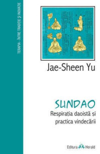 Jae-Sheen Yu — Sundao - Respiratia daoista si practica vindecarii