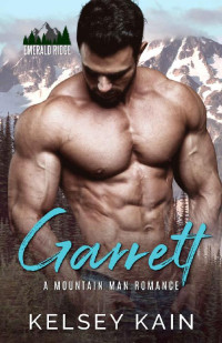 Kelsey Kain — Garrett: A Mountain Man Romance (Emerald Ridge)