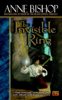 Anne Bishop — The Invisible Ring (The Black Jewels, #04)