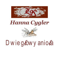 Cygler Hanna — Dwie głowy anioła