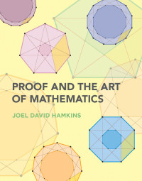Joel David Hamkins — Proof and the Art of Mathematics