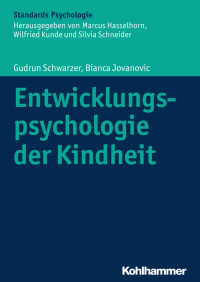 Gudrun Schwarzer & Bianca Jovanovic — Entwicklungspsychologie der Kindheit