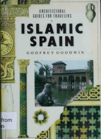 Goodwin — Islamic Spain; Architectural Guides for Travelers (1990)