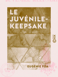 Eugénie Foa — Le Juvénile-Keepsake