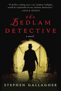Stephen Gallagher — The Bedlam Detective