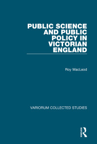 Roy MacLeod — Public Science and Public Policy in Victorian England