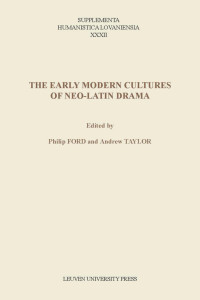 Philip Ford / Andrew Taylor — The Early Modern Cultures of Neo-Latin Drama