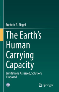 Frederic R. Siegel — The Earth’s Human Carrying Capacity