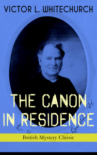Victor l. Whitechurch — The Canon in Residence