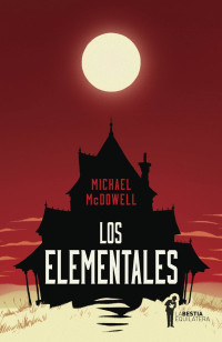 Michael McDowell — Los Elementales