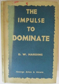 Harding, D. W. (Denys Wyatt), 1906-1993 — The impulse to dominate