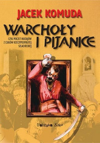 Jacek Komuda — Warchoły i Pijanice