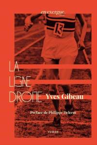 Yves Gibeau — La ligne droite (ed 2021)