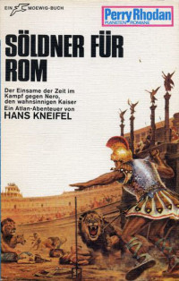 Kneifel, Hans — [Perry Rhodan - Planetenromane 0116] • Söldner für Rom