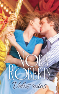 Nora Roberts — Velos rotos